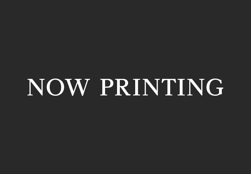 NOW PRINTING