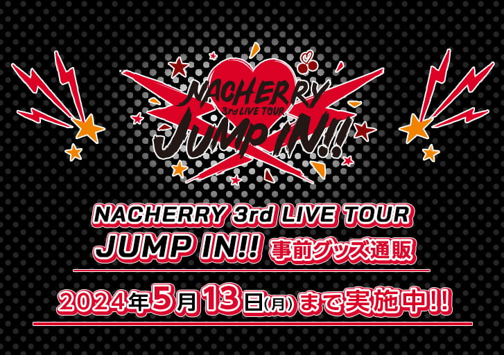 NACHERRY 3rd LIVE TOUR JUMP IN!!