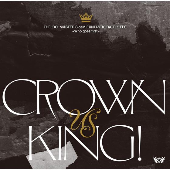 THE IDOLM@STER SideM F@NTASTIC BATTLE FES ～Who goes first～ 「CROWN US KING!」