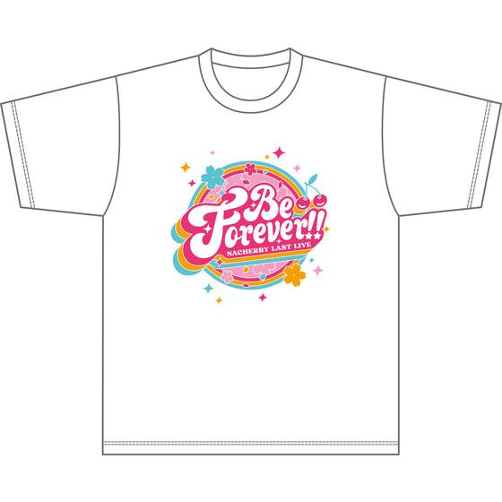 NACHERRY LAST LIVE 「Be Forever!!」 Tシャツ（全3サイズ） 【2026年3月上旬頃にお届け予定】