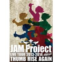 JAM Project LIVE TOUR 2013-2014 THUMB RISE AGAIN 278分