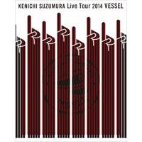 KENICHI SUZUMURA Live Tour 2014 VESSEL