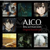アニメ『A.I.C.O. Incarnation』Original Soundtrack