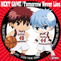 ラジオ「黒子のバスケ 放送委員会」テーマソング NEXT GAME/Tomorrow Never Lies