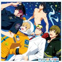 TVアニメ『Free!-Eternal Summer-』エンディング主題歌 FUTURE FISH