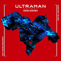 TVアニメ『ULTRAMAN』ORIGINAL SOUNDTRACK