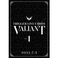 アイドリッシュセブン TRIGGER LIVE CROSS “VALIANT”　【DVD DAY 1】