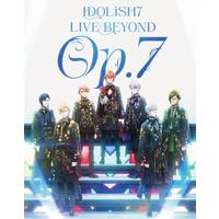 アイドリッシュセブン IDOLiSH7 LIVE BEYOND “Op.7”　Blu-ray BOX -Limited Edition-【完全生産限定】
