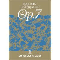 アイドリッシュセブン IDOLiSH7 LIVE BEYOND "Op.7"【DVD DAY 1】