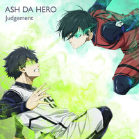TVアニメ『ブルーロック』2クール目オープニング主題歌「Judgement」【ブルーロック盤】 ／ ASH DA HERO