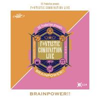 315 Production presents F@NTASTIC COMBINATION LIVE ～BRAINPOWER!!～ LIVE Blu-ray 本編84分+特典39分