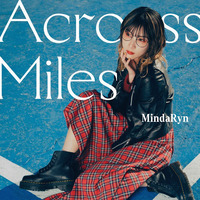 2nd Album「Across Miles」【初回限定盤】 / MindaRyn