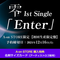 零 1st Single「Enter」【初回生産限定盤】